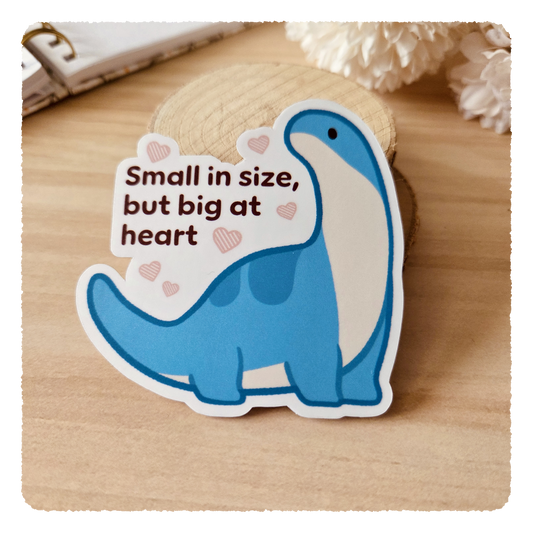 Kiss Cut Sticker - Small in size but big at heart