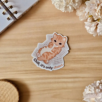 Kiss Cut Sticker - Chill it's only chaos