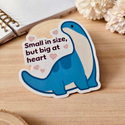 Kiss Cut Sticker - Small in size but big at heart