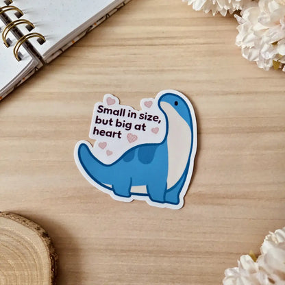 Kiss Cut Sticker - Small in size but big at heart