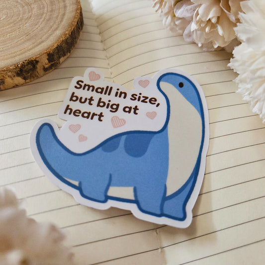 Kiss Cut Sticker - Small in size but big at heart