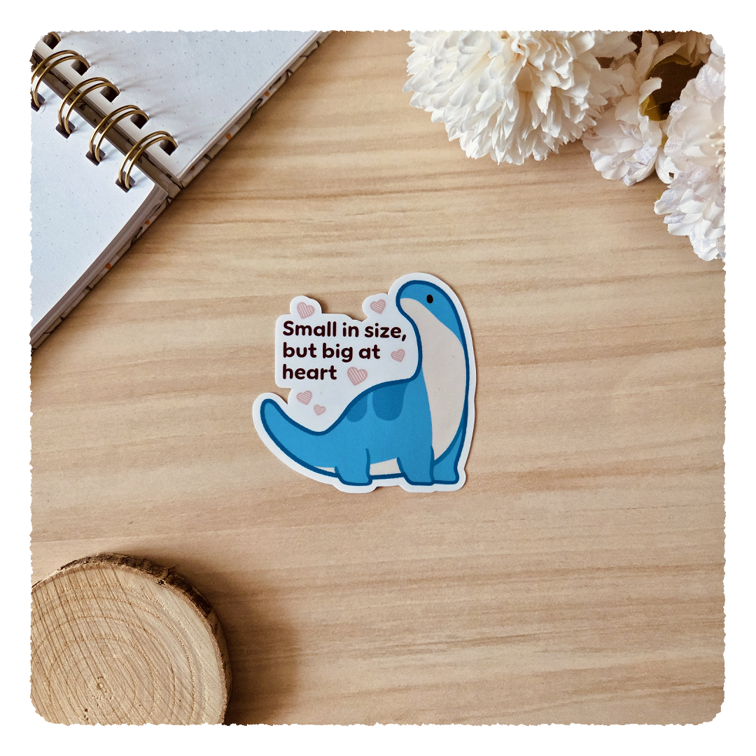 Kiss Cut Sticker - Small in size but big at heart