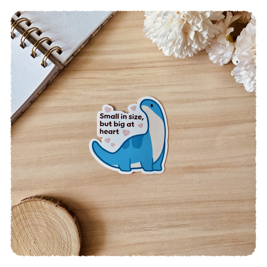 Kiss Cut Sticker - Small in size but big at heart