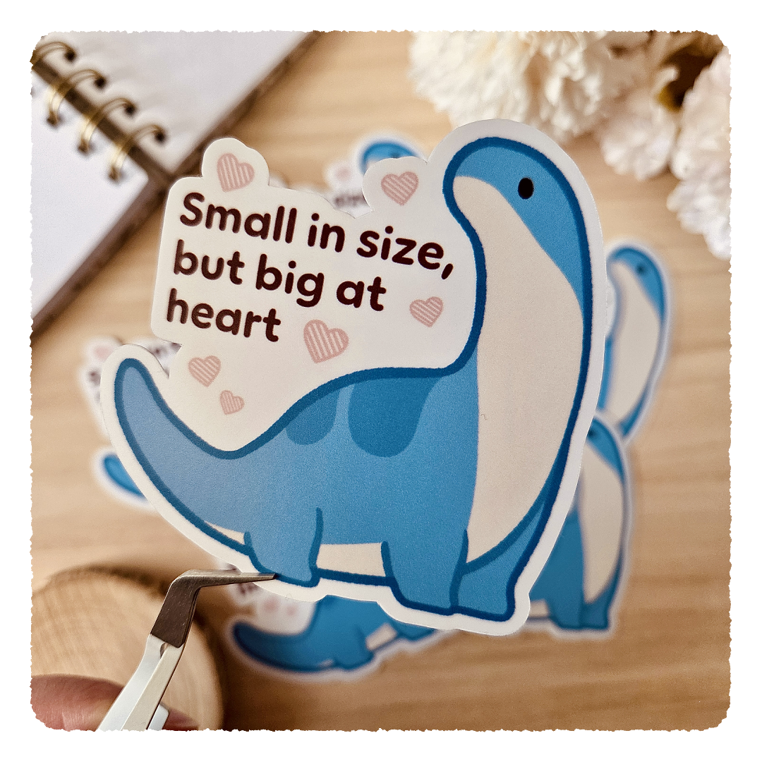 Kiss Cut Sticker - Small in size but big at heart