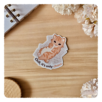 Kiss Cut Sticker - Chill it's only chaos