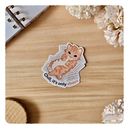 Kiss Cut Sticker - Chill it's only chaos