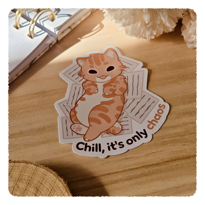 Kiss Cut Sticker - Chill it's only chaos